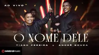 Andr&eacute; Souza e Thiago Pereira - O Nome dEle | Clipe Oficial