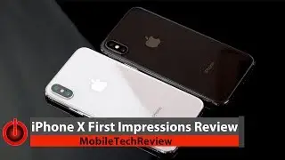 iPhone X First Impressions Review
