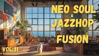 🎧 Neo Soul Jazzhop Fusion | Chill LoFi Beats for Focus, Study & Relax – Vol.31