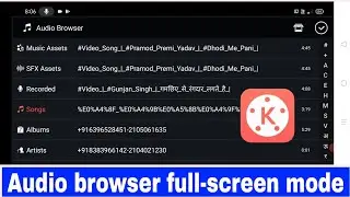 kinemaster Me audio browser ko full screen mode me kaise kare ।। audio browser full screen mode