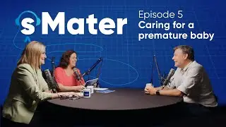 sMater Episode 5 | Preterm Births: Caring for a premature baby | Dr Pita Birch
