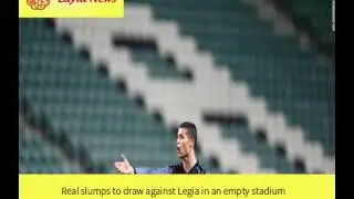 Real slumps to draw against Legia in an empty stadium |  By : CNN