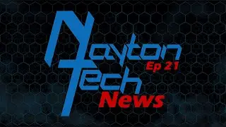 NaytonTech News - Episode 21