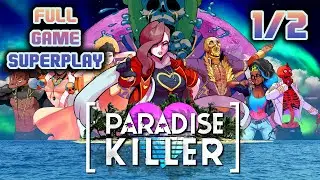 Paradise Killer FULL GAME SUPERPLAY 1/2 - NO AD BREAKS!
