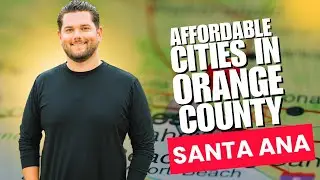 The Most Affordable Cities in Orange County (Santa Ana)
