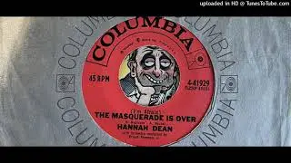 Hannah Dean - (I'm Afraid) The Masquerade Is Over (Columbia) 1961