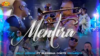 Suprema Corte Orquesta Ft Willy Garcia  - Mentira (Video Oficial)