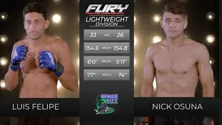 Fury FC 105 Prelims  Luis Felipe vs Nick Osuna