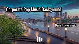 Corporate Theme Focus Study Work Background Music For Content Creators #denispavlovmusic #corporate