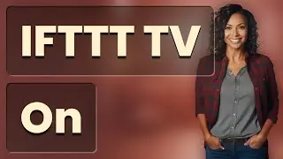How Do I Use IFTTT to Turn My TV On with a Smartphone?