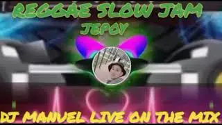 [DjManuel]《reggae slow jam》{jepoy}(mix2k23)