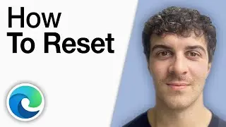 How To Reset Microsoft Edge Tutorial [2025 Full Guide]