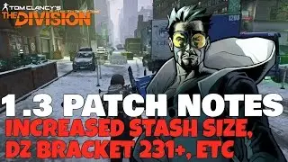 The Division: NEW STASH SIZE INCREASE, DZ BRACKET 231+ & MORE! 1.3 Patch Notes