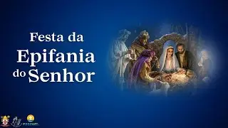 EPIFANIA DO SENHOR - CATEDRAL S&Atilde;O RAIMUNDO NONATO - SANTA MISSA AO VIVO