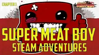 Steam Adventures - Super Meat Boy Chapter 1