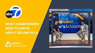 ABC7 Local Spotlight: What LA Homeowners Need to Know About Selling Now