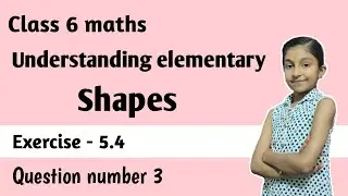Class 6 maths ch 5 Understanding elementary shapes ex 5.4 question number 3 | Class 6 ch 5 ex 5.4 q3