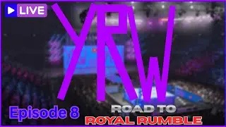 YRW Episode 8 LIVE Road to Royal Rumble Part 1 (WWE2K25)