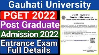 Post Graduate Entrance Exam Gauhati University 2022 Full Details // PGET 2022 GU // Official update