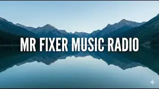 MR FIXER MUSIC RADIO &ndash; Electronic Focus & Night Drive