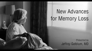 Advances for Memory Loss, Dementia and Alzheimer&rsquo;s - First Choice Neurology - Jeffrey Gelblum, MD