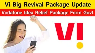 Vi Big Revival Package | Vodafone Idea Relief Package Form Government | Vi Revival Package 4 Year