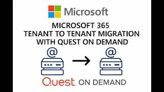Microsoft 365 Tenant to Tenant Migration with Quest On Demand tool Part-2