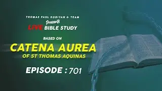 701. Mt 21: 1-9. Live. Catena aurea led by Thomas Paul and Team