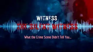 The Silent Witness Podcast: Forensic Science in the Courtroom of Justice