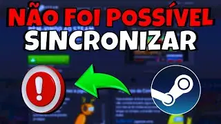 ERRO STEAM - N&Atilde;O FOI POSS&Iacute;VEL SINCRONIZAR (COMO RESOLVER) 💻✅