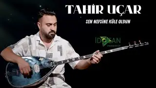 Tahir U&ccedil;ar Sen nefsine K&ouml;le Oldun