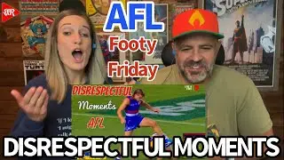 AFL - Most Disrespectful Moments - Footy Friday Reaction
