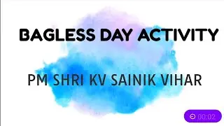 BAGLESS DAY ACTIVITY, PM SHRI KV SAINIK VIHAR