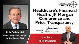 Healthcare's Financial Health, JP Morgan Conference, and Price Transparency with Rob DeMichiei