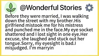 Before they were married, I was walking down the street with my brother.His girlfriend mistook me