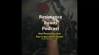 How Propaganda Uses Fear to Shut Down Dissent | Resistance Reads Podcast