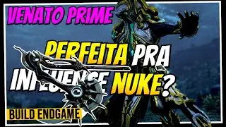 VENATO PRIME: ESSA NOVA PASSIVA FOI FEITA PRA NUKAR COM INFLUENCE! | BUILD ENDGAME & AN&Aacute;LISE (2025)