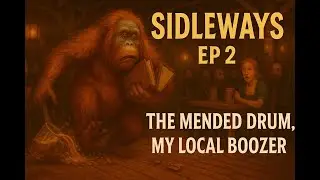 Sidleways Episode 02 Season 01 The Mended Drum, My Local Boozer.