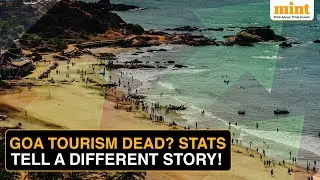 Goa Tourism Rebounds: 29% Surge In International Tourists | Govt. Sanctions ₹472 Cr To Boost Tourism