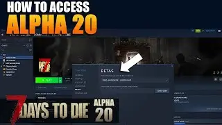 7 Days to Die | How to Access Alpha 20 Update for 7 Days to Die