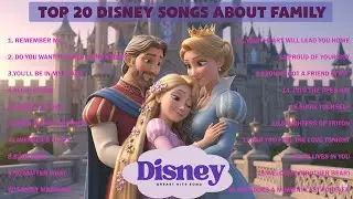 Disney Playlist 🏡Top 20 Disney Family Songs💞 Home Is Where the Heart Is