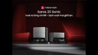 Roborock Saros 20 Sonic 2026 - Robot H&uacute;t Bụi Lau Nh&agrave; Bằng Nước N&oacute;ng