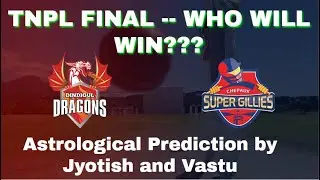 TNPL -2019 | Dindigul Dragons vs Chepauk Super Gillies | Astrology Prediction | Dream 11 team | Toss