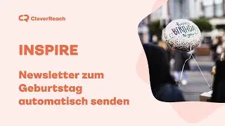 Lifecycle E-Mail Marketing: Geburtstagsgr&uuml;&szlig;e automatisch per Newsletter versenden 🥳