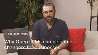 Why Open LLMs can be game-changers for businesses | Building MQube