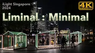 iLight Singapore 2024 - Illuminate Your World With Liminal ; Minimal