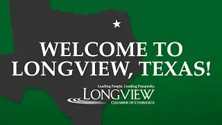 Welcome From The Longview Chamber