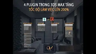 Hướng dẫn sử dụng 4 plugin 3Ds max giúp tăng tốc độ làm việc lên 200%
