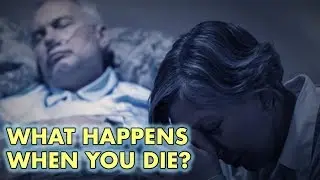 What Happens When You Die - Where Does Your Soul Go When You Die?