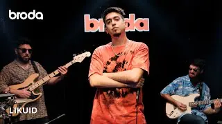 Likuid ϟ BRODA LIVE SESSION